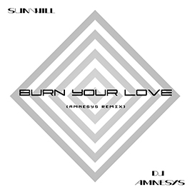 Sunwill - Burn Your Love (Amnesys Remix)